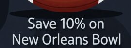 Save 10% on New Orleans Bowl Tickets