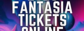 Buy Cheap 2026 Fantasia Tickets Online