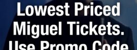 Lowest Priced Miguel Tickets