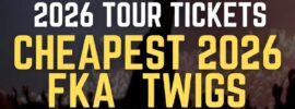 Cheapest 2026 FKA Twigs Tickets